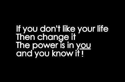 If-You-Dont-Like-Your-Life-Then-Change-It-The-Power